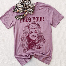 Load image into Gallery viewer, I Beg Your Parton Tee
